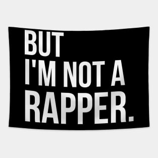 But I'm Not A Rapper Tapestry