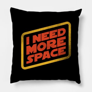 I Need More Space! Pillow