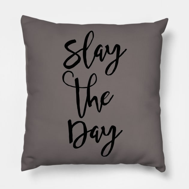 Slay The Day Pillow by marktwain7