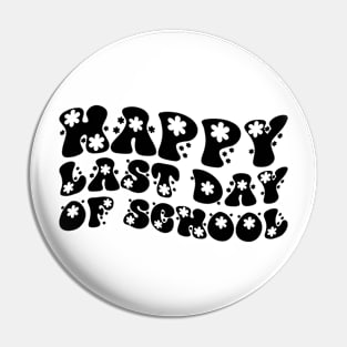 Funny Happy Last Day of School Hilarious Gift Idea Pin