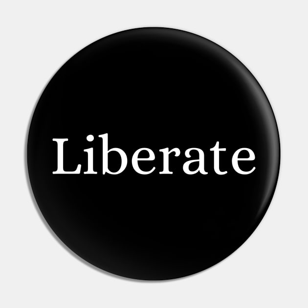 Liberate Pin by Des