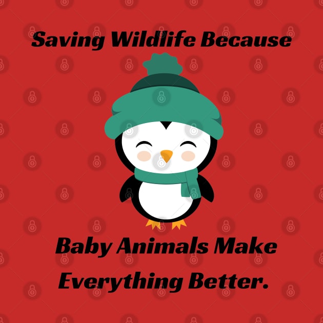 Baby Animals Make Everything Better - Wildlife rehabilitation by RvssianTees