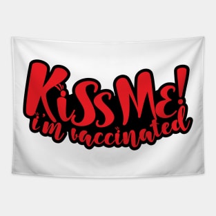 kiss me i'm vaccinated Tapestry