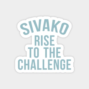 Sivako Rise to the Challenge Magnet