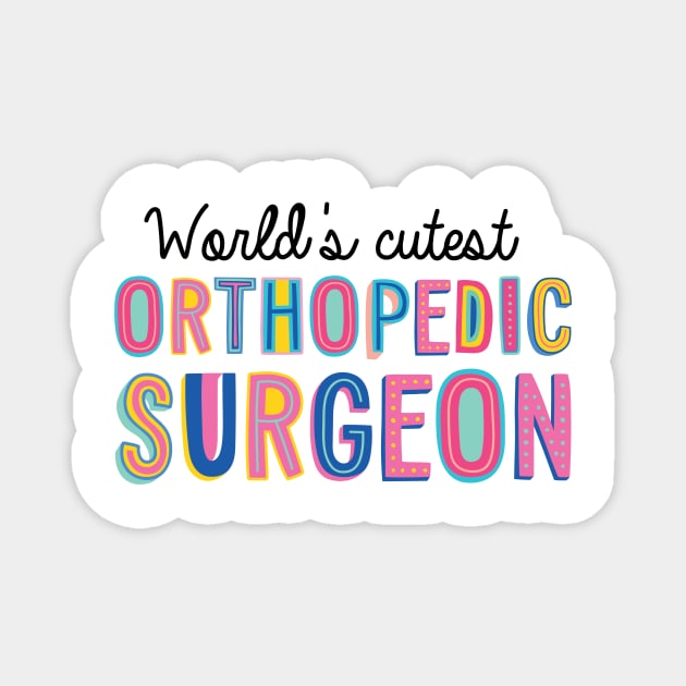 Orthopedic Surgeon Gifts | World's cutest Orthopedic Surgeon Magnet by BetterManufaktur