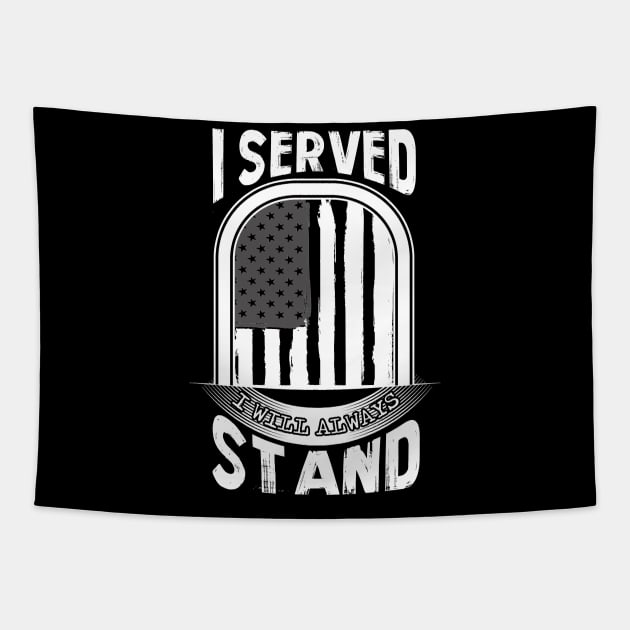 I Served I Will Always Stand for the National Anthem Tapestry by martinyualiso