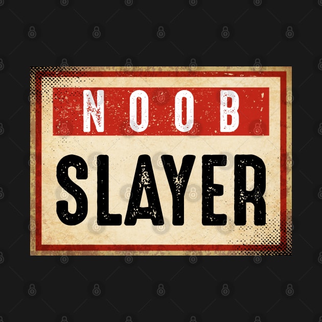 Noob Slayer by monolusi