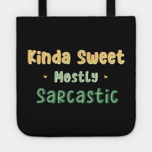 Kinda Sweet Mostly Sarcastic Tote