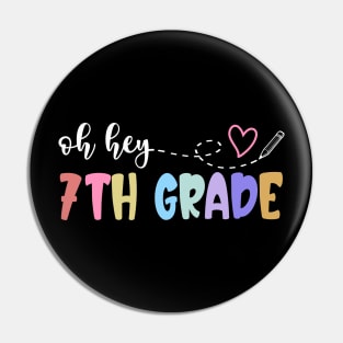 Back To School Oh Hey 7th Grade Teachers Women Student Pin