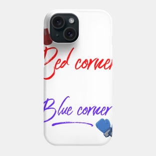 Red corner vs blue corner Phone Case