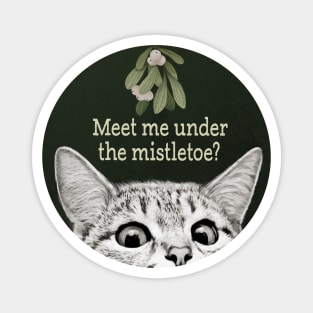 Meet Me Under The Mistletoe - peeking cat Magnet