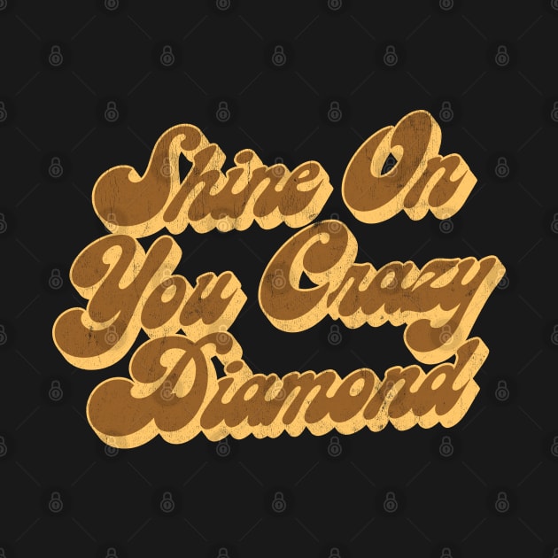 Shine On You Crazy Diamond / Retro Faded Style Type Design by DankFutura