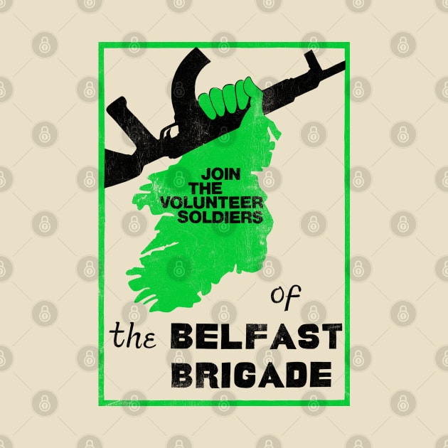 Belfast Brigade  - Provo Poster Design by feck!