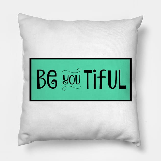 Be you tiful Pillow by nyah14