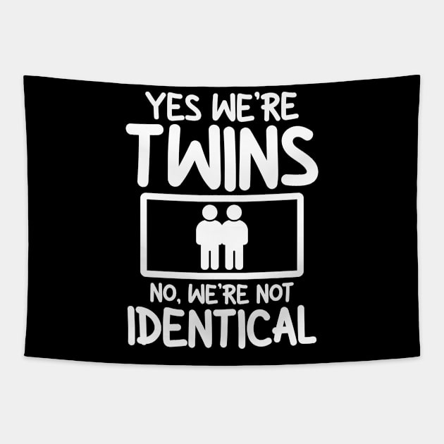 Yes We're Twins No Were Not Identical Tapestry by AngelBeez29