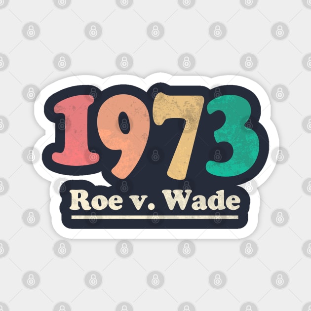 Retro 1973 Roe v Wade Magnet by Etopix