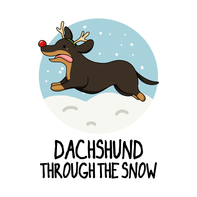 Dachshund Through The Snow Funny Christmas Pun by punnybone