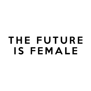 The Future Is Female Slogan T-Shirt