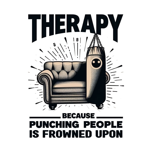 Therapy Because Punching People is Frowned Upon - mental health awareness by cyryley