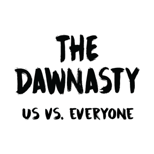 The Dawnasty - Us vs. Everyone (in black) T-Shirt