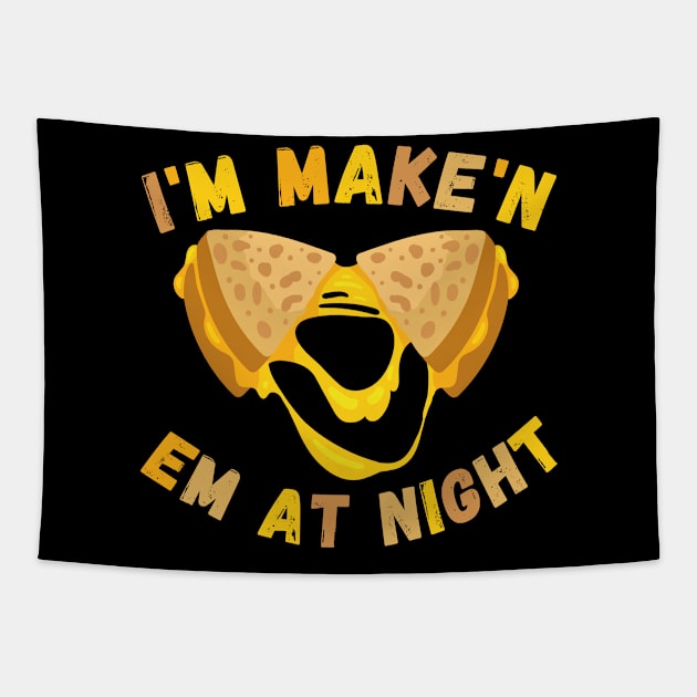 I'm Makin Em At Night Funny Meme Grilled Cheese Sandwich Fast Food Tapestry by Hani-Clothing