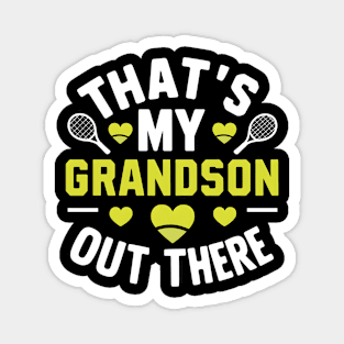 That's My Grandson Out There Tennis Grandma Mother's Day Magnet