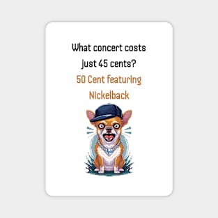 45 cents concert funny dad jokes Magnet