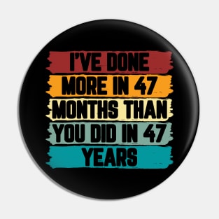 I've Done More In 47 Months Than You Did In 47 Years Presidential Debate Quote Donald Trump Pin