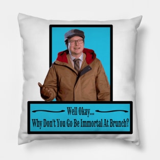 Immortal At Brunch Pillow