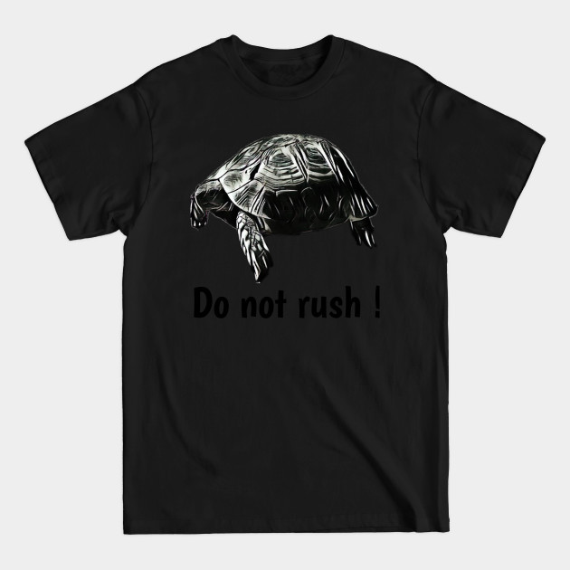 Discover Do not rush - Rush - T-Shirt