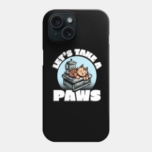 Let's Take a Paws | Resting Cat Phone Case