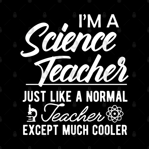 Science Teacher - Normal teacher except much cooler by KC Happy Shop