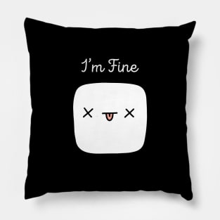 funny marshmallow i'm fine Pillow