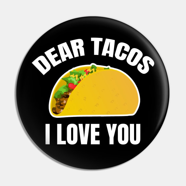 Dear Tacos I Love You Pin by LunaMay