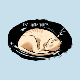 Just 5 minutes more T-Shirt