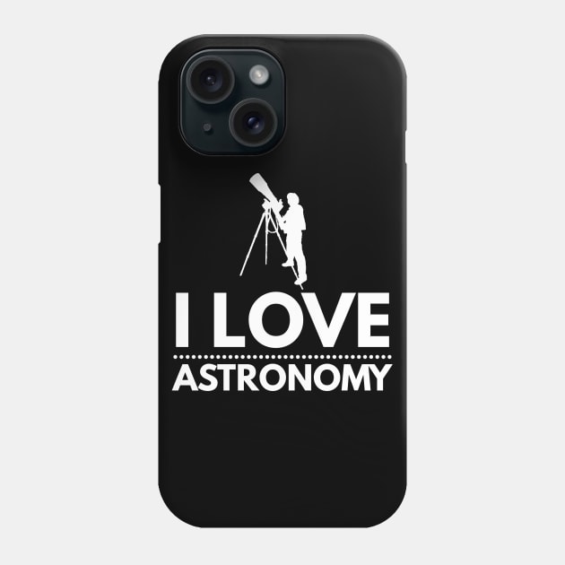 I Love Astronomy Stargazing Fan Phone Case by AstroGearStore