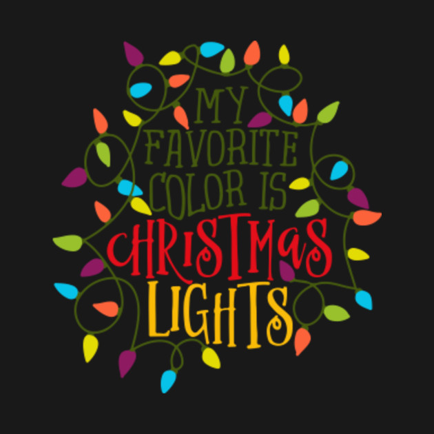 Disover My Favorite Color Is Christmas Lights , Funny Vintage Family Xmas Ideas 2021 - My Favorite Color Is Christmas Lights - T-Shirt