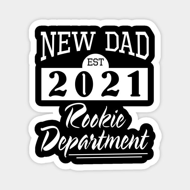New Dad Est 2021 Rookie Department Happy To Me You Father Magnet by melanieteofila