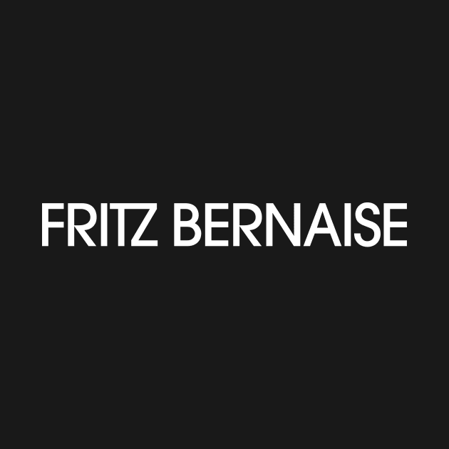 Fritz Bernaise by WillseyCreative