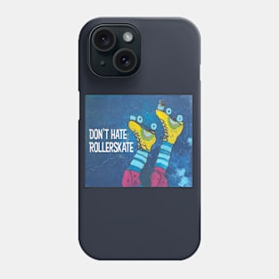 Dont Hate Rollerskate | 80s Skates, Upside Down Skater, Graffiti Art Phone Case