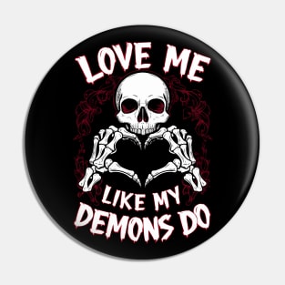 Love me like my demons do Pin