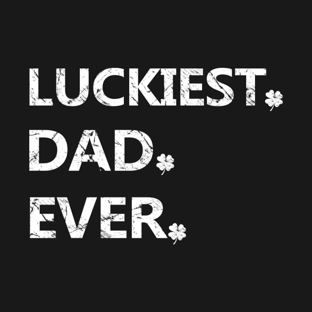 Luckiest Dad Ever - St Patrick's Day Gift for Dad by Yasna