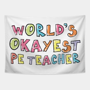 World's Okayest PE Teacher Gift Idea Tapestry