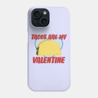 Tacos Are My Valentine Funny Love Saying Phone Case