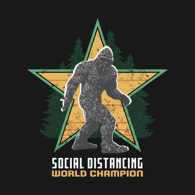 Bigfoot Social Distancing World Champion by NeddyBetty