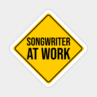 Songwriter at Work, Warning Sign Magnet