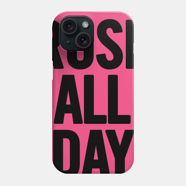 Rosé All Day Phone Case by sergiovarela