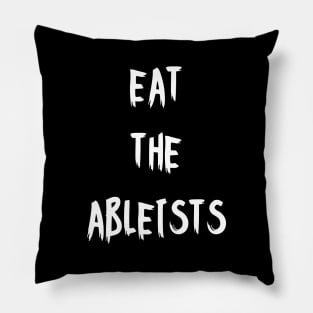 Eat The Ableists Pillow