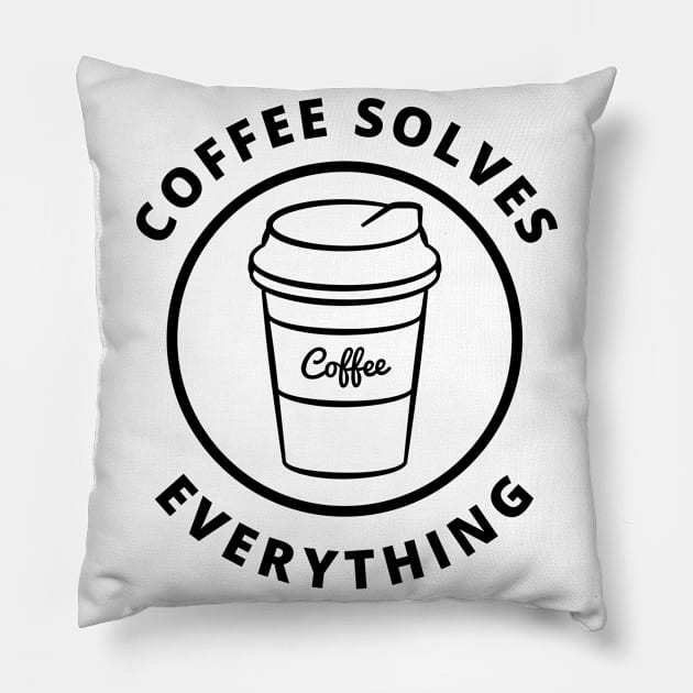 Coffee Solves Everything. Funny Coffee Lover Gift Pillow by That Cheeky Tee