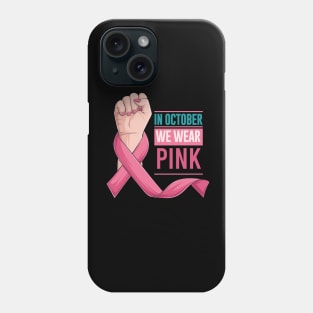 In October We Wear Pink Phone Case